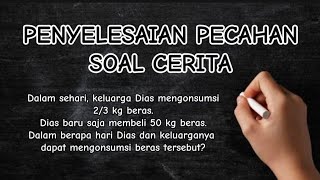 PERKALIAN DAN PEMBAGIAN PECAHAN - SOAL CERITA - MATEMATIKA SD