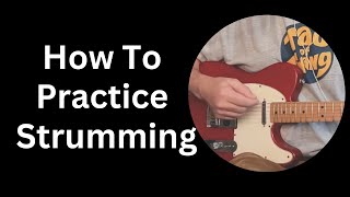 Counting & Practice Routine For BASIC STRUMMING // Beginner GUITAR LESSON