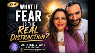 Ep 4 - What If Fear Is The Real Distraction? A conscious perspective on recent Global Events.