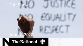 The National for Sunday, June 7 — Canadians march against racism, police brutality