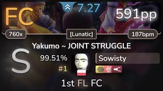 Sowisty | Kucchy vs Akky - Yakumo ~ JOINT STRUGGLE [Lunatic] +HDHRFL 99.51% (#1 591pp FC) - osu!