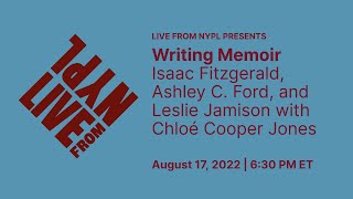 Writing Memoir: Isaac Fitzgerald, Ashley C. Ford, and Leslie Jamison with Chloé Cooper Jones