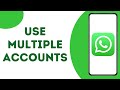 How to Use Multiple WhatsApp Accounts in Android ?