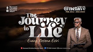 THE JOURNEY TO LIFE || FEBRUARY CONCLAVE - DAY ONE || EVANG. KESIENA ESIRI
