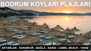 Bodrum koyları ve plajları 1 Akyarlar Karaincir Bağla Kargı Yahşi Camel Beach