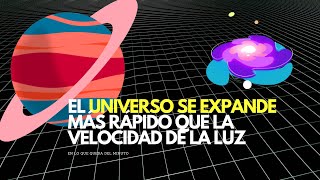 MÁS RÁPIDO QUE LA LUZ | Expansión del universo