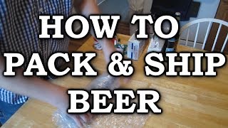 How To Pack and Ship Beer