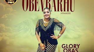 GLORY OBAS (OBEVBARHU) WELDON) OFFICIAL AUDIO