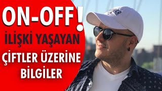 ON OFF İLİŞKİ NE ANLAMA GELİYOR? KAVGALARA RAĞMEN AYRILMAKTA ZORLUK ÇEKEN ÇİFTLERE BİLGİLER