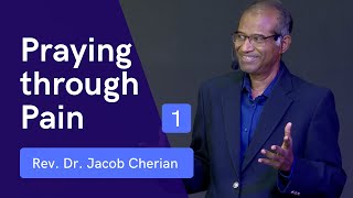 Praying through Pain - 1 | Psalm 22 | Jacob Cherian