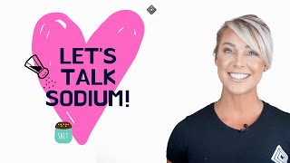 Let's Talk Sodium!