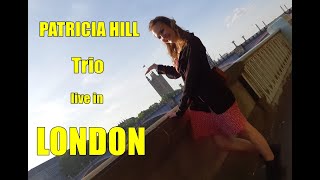 PATRICIA HILL Trio - London Tour 2018 (supercut)