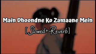 Main Dhoondne Ko Zamaane Mein | [Slowed And Reverb] - Arijit Singh | Heartless | Lofi | 10 PM LOFi