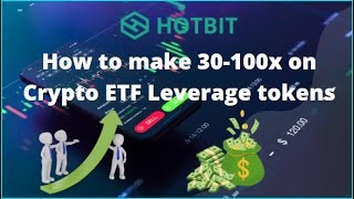 How to make 30-100x profit with  ETF Leverage tokens, on Hotbit exchange. NO LIQUIDATION!!!