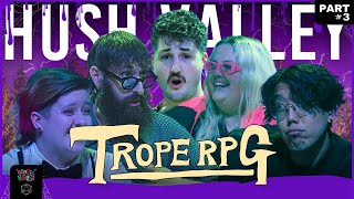 Trope RPG: Hush Valley Pt 3 | Mark Bonanno, Mish Wittrup, Harry Jun, Bec Petraitis, Matthew Jackson