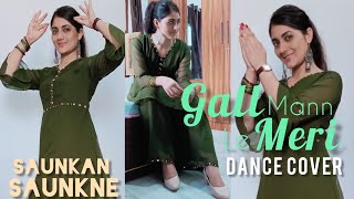 Gall Mann Le Meri | Dance Cover | Saunkan Saunkne | Sargun Mehta, Ammy Virk, Nimrat Khaira