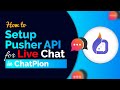 How to Setup Pusher API for Live Chat in ChatPion