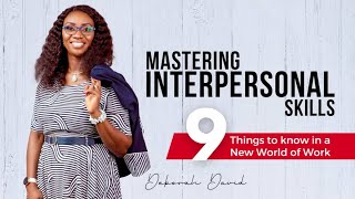 Mastering interpersonal skills (9 things to know in a new world of work)