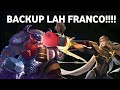 BACKUP LAH FRANCO!!!