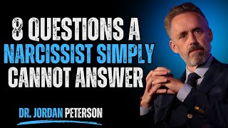 8 QUESTIONS A NARCISSIST SIMPLY CANNOT ANSWER || POWERFUL MOTIVATION SPEECH JORDAN PETERSON..!