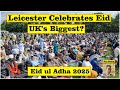 Eid ul Adha 2025 | UK’s Biggest Eid Celebration? | Leicester Eid 2025 | Eid in London | Eid 2025