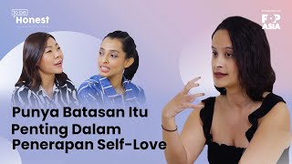 TO BE HONEST - PART 3 | Punya Batasan Itu Penting Dalam Penerapan Self-Love