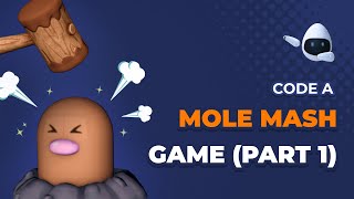 Code a 3D Mole Mash Game - Part 1