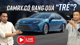 [LIVESTREAM] Toyota Camry bản mới liệu có “mất khách”