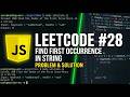 Find the Index of the First Occurrence in a String - LeetCode 28 - JavaScript Solution