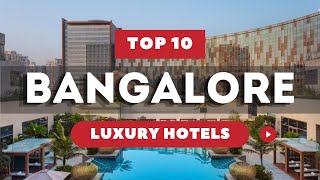 Top 10 Luxury hotels in Bangalore, India