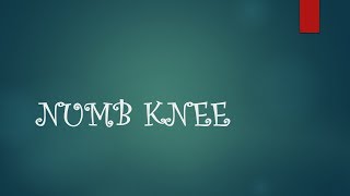 Why Is My Knee Numb After My Knee Replacement?  Will It Ever Get Better