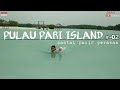 PULAU PARI ISLAND - KEPULAUAN SERIBU - Dolan #02 - obah owah with #AngkringanMuda