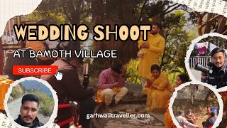 Pahadi wedding shoot at Bamoth Village nearby Gauchar