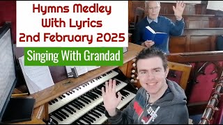 Hymns Medley With Lyrics - Singing With Grandad - 2nd February 2025