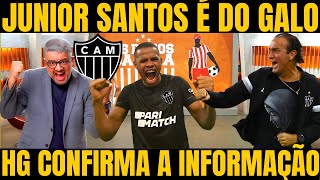 OS DONOS DA BOLA! HG CONFIRMA JUNIOR  SANTOS É DO GALO / NOTICIAS DO ATLETICO MINEIRO HOJE!