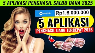 5 APLIKASI PENGHASIL UANG SALDO DANA TERCEPAT 2025 - CARA MENGHASILKAN UANG DARI INTERNET