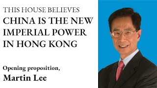 Martin Lee SC JP | THB China Is The New Imperial Power in Hong Kong | Cambridge Union (1/6)