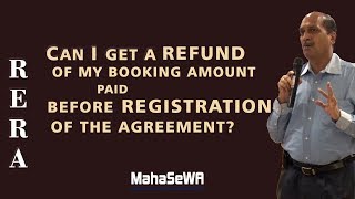 RERA: Can I get a refund of my booking amount paid before registration of the agreement?