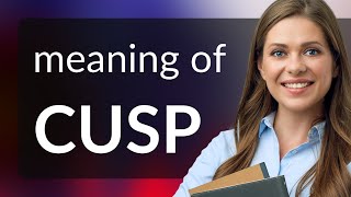 Cusp | meaning of CUSP