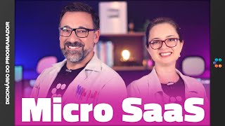 Micro SaaS - A Nova Onda no Desenvolvimento de Produtos Digitais // Dicionário do Programador