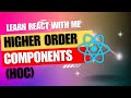 [36] React JS | Higher Order Components (HOC) in 20 Minutes for beginners