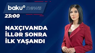 Naxçıvanda illər sonra ilk yaşandı - BAKU TV