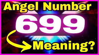 ❤️ ❤️699  Angel Number Meaning (LOVE + LIFE) 💰 Why You Are Seeing 699 ? #angelnumber