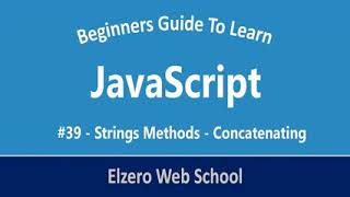 Learn JavaScript In Arabic 39 Strings Methods Concatenating