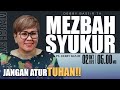 MEZBAH SYUKUR SENIN 02 OKTOBER 23 - Pk.05.00 WIB-