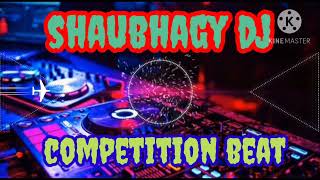 competition beat√√ shaubhagy DJ✓✓™ chak Bhunga pur wale√√🤗 editing by rajan singh√√