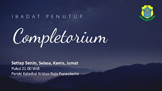 Completorium - Selasa, 4 Februari 2025 - 21.00 WIB - Katedral Purwokerto