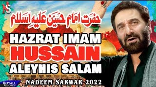Hazrat Imam Hussain AS _ Nadeem Sarwar _ 2022 _ 1444