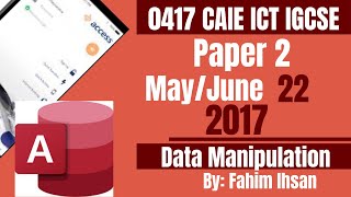 IGCSE ICT 0417/P22/2017 May - June (Database)