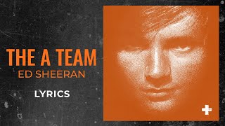 Ed Sheeran - The A Team (LYRICS)